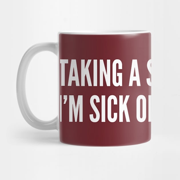Antisocial Humor - Taking A Sick Day - Funny Introvert Joke by sillyslogans